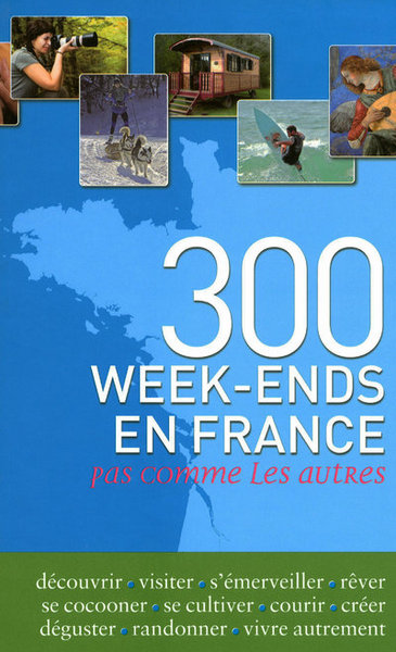 300 WEEK-ENDS EN FRANCE