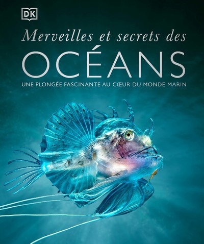 MERVEILLES ET SECRETS DES OCEANS