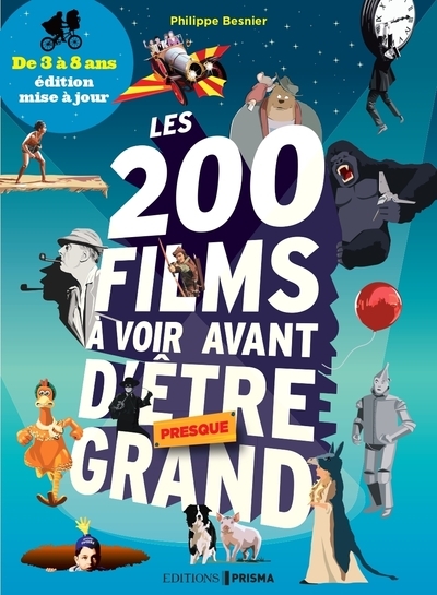 200 FILMS A VOIR AVANT D´ETRE (PRESQUE) GRAND DE 3 A 8 ANS