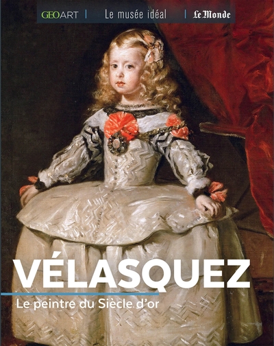 VELASQUEZ. LE PEINTRE DU SIECLE D´OR