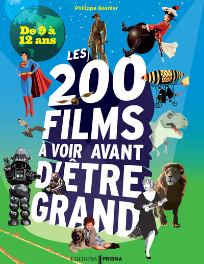 200 FILMS A VOIR AVANT D´ETRE GRAND - DE 9 A 12 ANS