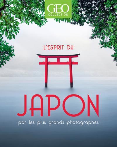 L´ESPRIT DU JAPON - PAR LES PLUS GRANDS PHOTOGRAPHES - GEO COLLECTION