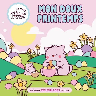 MON DOUX PRINTEMPS - PEMBE THE PINK CAT - MA PAUSE COLORIAGES ET COSY