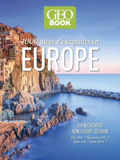 GEOBOOK - 1 000 IDEES D´ESCAPADES EN EUROPE