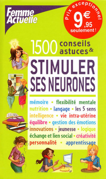 1500 CONSEILS & ASTUCES STIMULER SES NEURONES