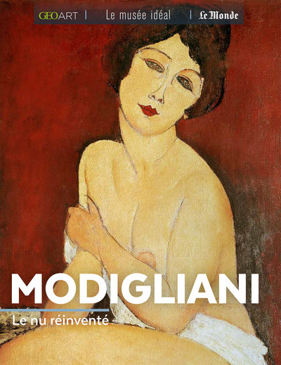 MODIGLIANI - LE NU REINVENTE