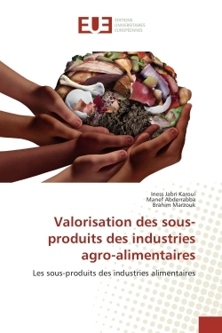 VALORISATION DES SOUS-PRODUITS DES INDUSTRIES AGRO-ALIMENTAIRES - LES SOUS-