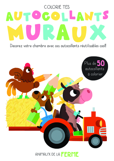 COLORIE TES AUTOCOLLANTS MURAUX : ANIMAUX DE LA FERME