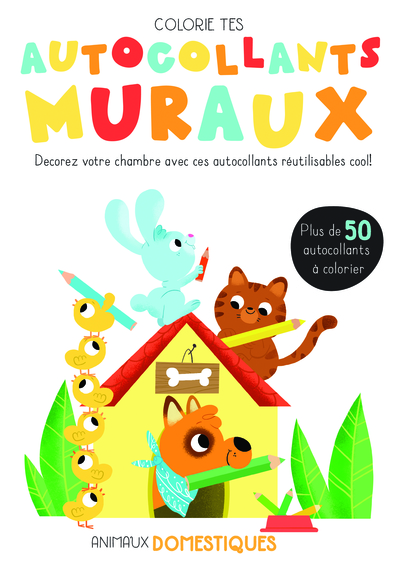 COLORIE TES AUTOCOLLANTS MURAUX : ANIMAUX DOMESTIQUES