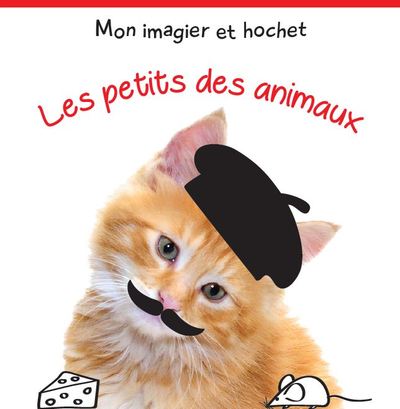 PETITS DES ANIMAUX / MON IMAGIER ET HOCHET