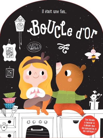 IL ETAIT UNE FOIS...BOUCLE D´ OR / GOMMETTES ET COLORIAGES