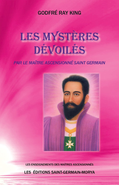 MYSTERES DEVOILES PAR LE MAITRE ASCENSIONNE SAINT GERMAIN