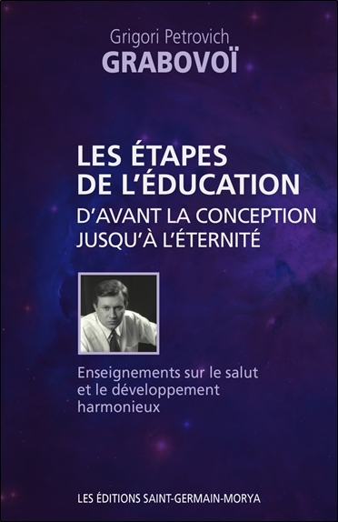 ETAPES DE L´EDUCATION D´AVANT LA CONCEPTION JUSQU´A L´ETERNITE