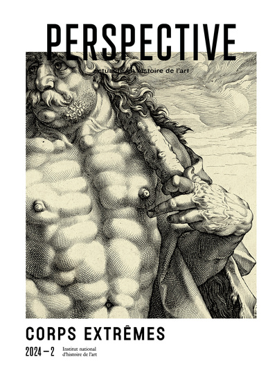 PERSPECTIVE : ACTUALITE EN HISTOIRE DE L´ART, 2024-2. CORPS EXTREMES