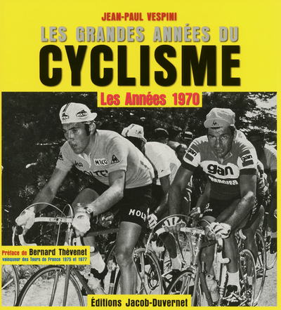 GRANDES ANNEES DU CYCLISME : LES ANNEES 1970