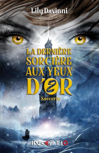 DERNIERE SORCIERE AUX YEUX D´OR - T2 SAECERIN