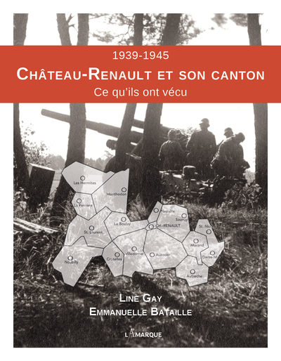 1939-1945 CHATEAU-RENAULT ET SON CANTON