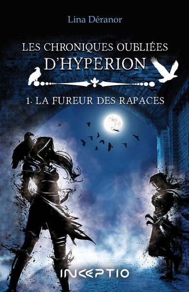 CHRONIQUES D´HYPERION T1 : LA FUREUR DES RAPACES