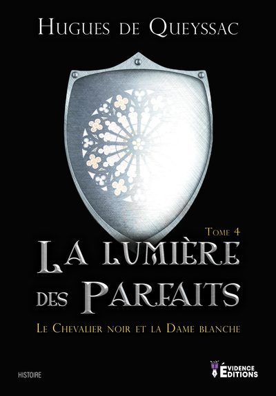 CHEVALIER NOIR ET LA DAME BLANCHE TOME 4 - LA LUMIERE DES PARFAITS