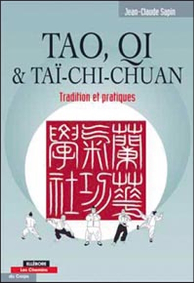 TAO, QI ET TAI-CHI CHUAN - TRADITION ET PRATIQUES
