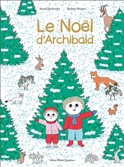 ARCHIBALD - T17 - LE NOEL D´ARCHIBALD - UNE HISTOIRE D´ARCHIBALD