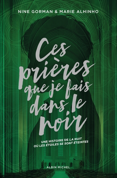 CES PRIERES QUE JE FAIS DANS LE NOIR - EDITION COLLECTOR - LA NUIT OU LES ETOILES SE SONT ETEINTES -
