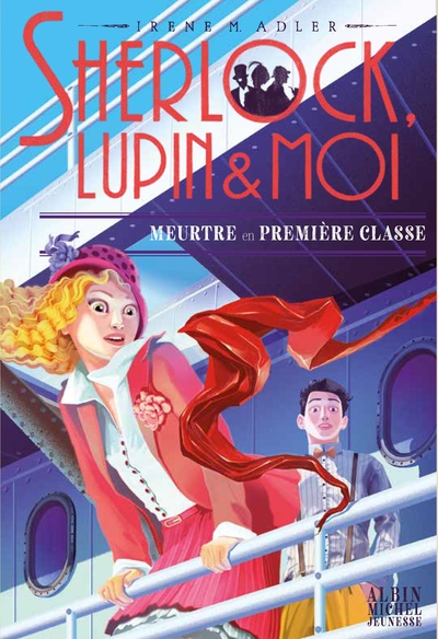 SHERLOCK, LUPIN & MOI T19 MEURTRE EN PREMIERE CLASSE