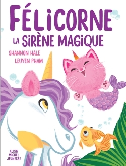 FELICORNE, LA SIRENE MAGIQUE