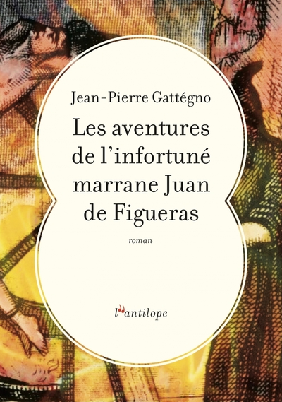 AVENTURES DE L´INFORTUNE MARRANE JUAN DE FIGUERAS