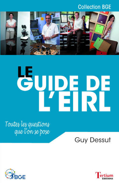 GUIDE DE L´ EIRL - TOUTES LES QUESTIONS QUE L´ON SE POSE