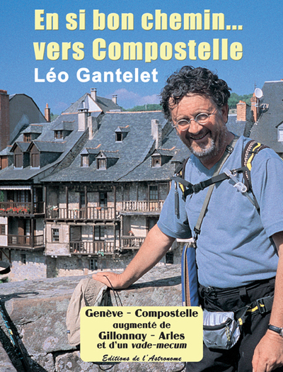 EN SI BON CHEMIN...VERS COMPOSTELLE