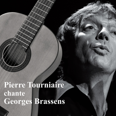 PIERRE TOURNIAIRE CHANTE GEORGES BRASSENS