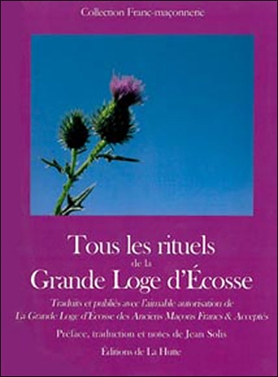 TOUS LES RITUELS DE LA GRANDE LOGE D´ECOSSE