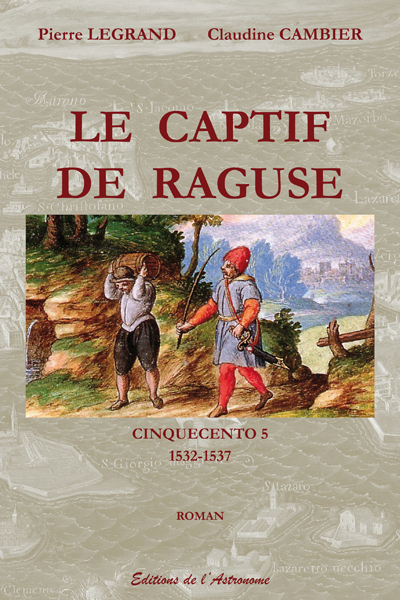 CAPTIF DE RAGUSE 1532-1537