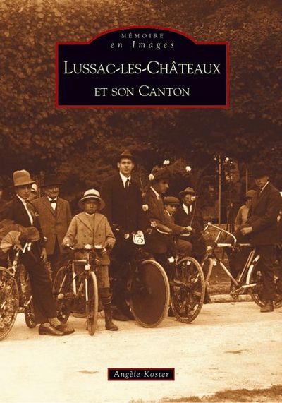 LUSSAC-LES-CHATEAUX ET SON CANTON