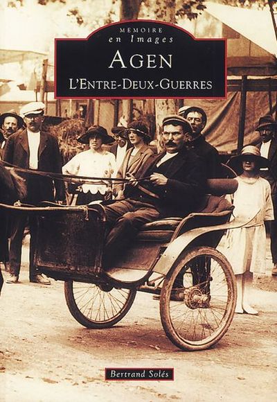 AGEN I - L´ENTRE-DEUX-GUERRES