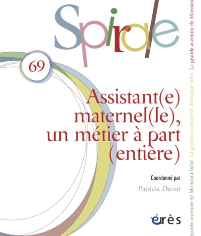 SPIRALE 69. ASSISTANT (E) MATERNEL (LE), UNE PROFESSION A PART (ENTIERE)