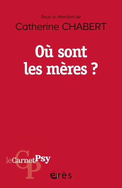 OU SONT LES MERES ? - LES LIEUX ET LES MOMENTS DU MATERNEL