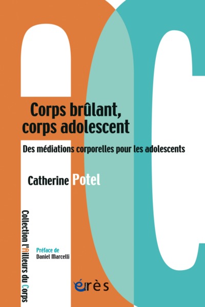 CORPS BRULANT, CORPS ADOLESCENT - DES MEDIATIONS CORPORELLES POUR LES ADOLE