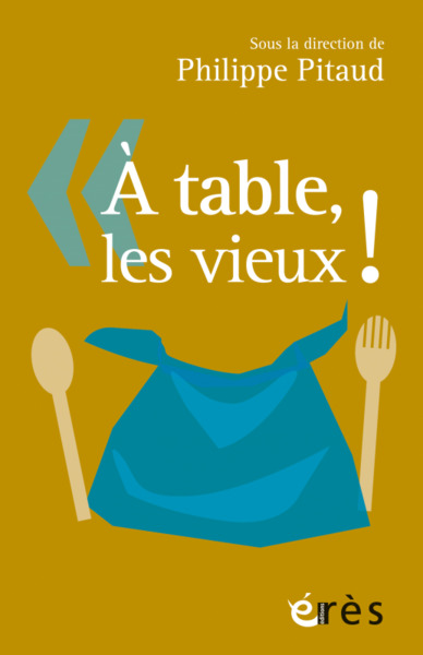 A TABLE, LES VIEUX !