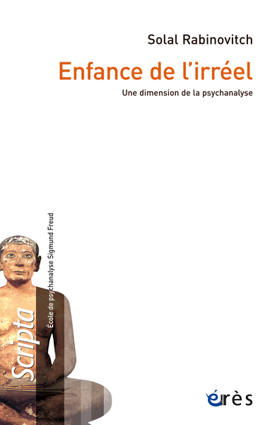 ENFANCE DE L´IRREEL - UNE DIMENSION DE LA PSYCHANALYSE