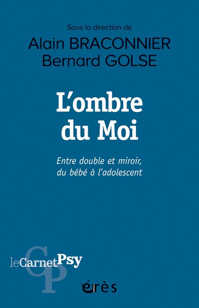 L´OMBRE DU MOI - ENTRE DOUBLE ET MIROIR, DU BEBE A L´ADOLESCENT