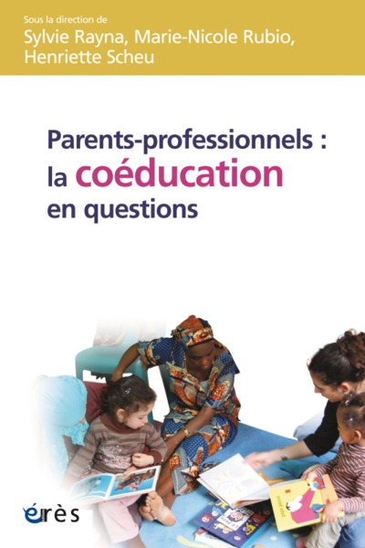PARENTS- PROFESSIONNELS: LA COEDUCATION EN QUESTION