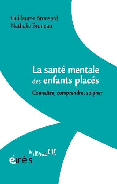 LA SANTE MENTALE DES ENFANTS PLACES - CONNAITRE, COMPRENDRE, SOIGNER