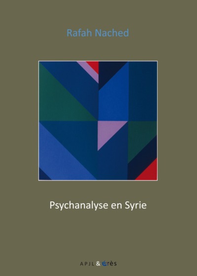 PSYCHANALYSE EN SYRIE. TEXTES ET TEMOIGNAGES