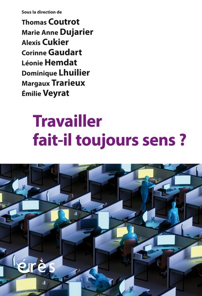 TRAVAILLER FAIT-IL TOUJOURS SENS ?