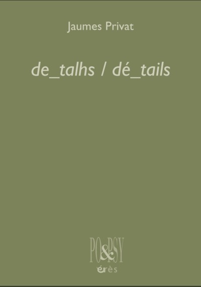 DE_TALHS / DE_TAILS - EDITION BILINGUE FRANCAIS/OCCITAN ETABLIE PAR L´AUTEUR AVEC UNE OEUVRE