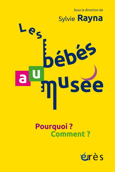 BEBES AU MUSEE - POURQUOI ? COMMENT ? - ILLUSTRATIONS, COULEUR