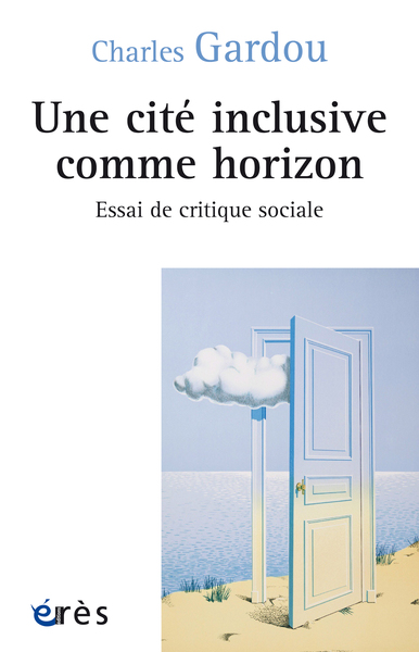 UNE CITE INCLUSIVE COMME HORIZON - ESSAI DE CRITIQUE SOCIALE
