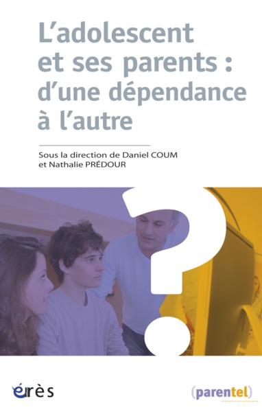 ADOLESCENT ET SES PARENTS : D´UNE DEPENDANCE A L´AUTRE (L´)